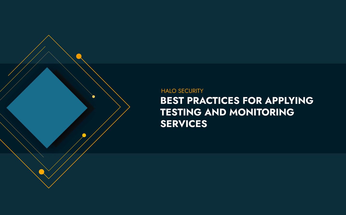 Best practices for applying Halo Security's security testing and monitoring services to your assets